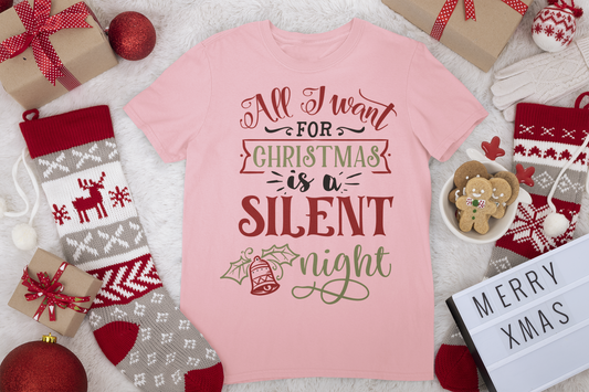 All I Want For Christmas Is A Silent Night Tee - Christmas Collection